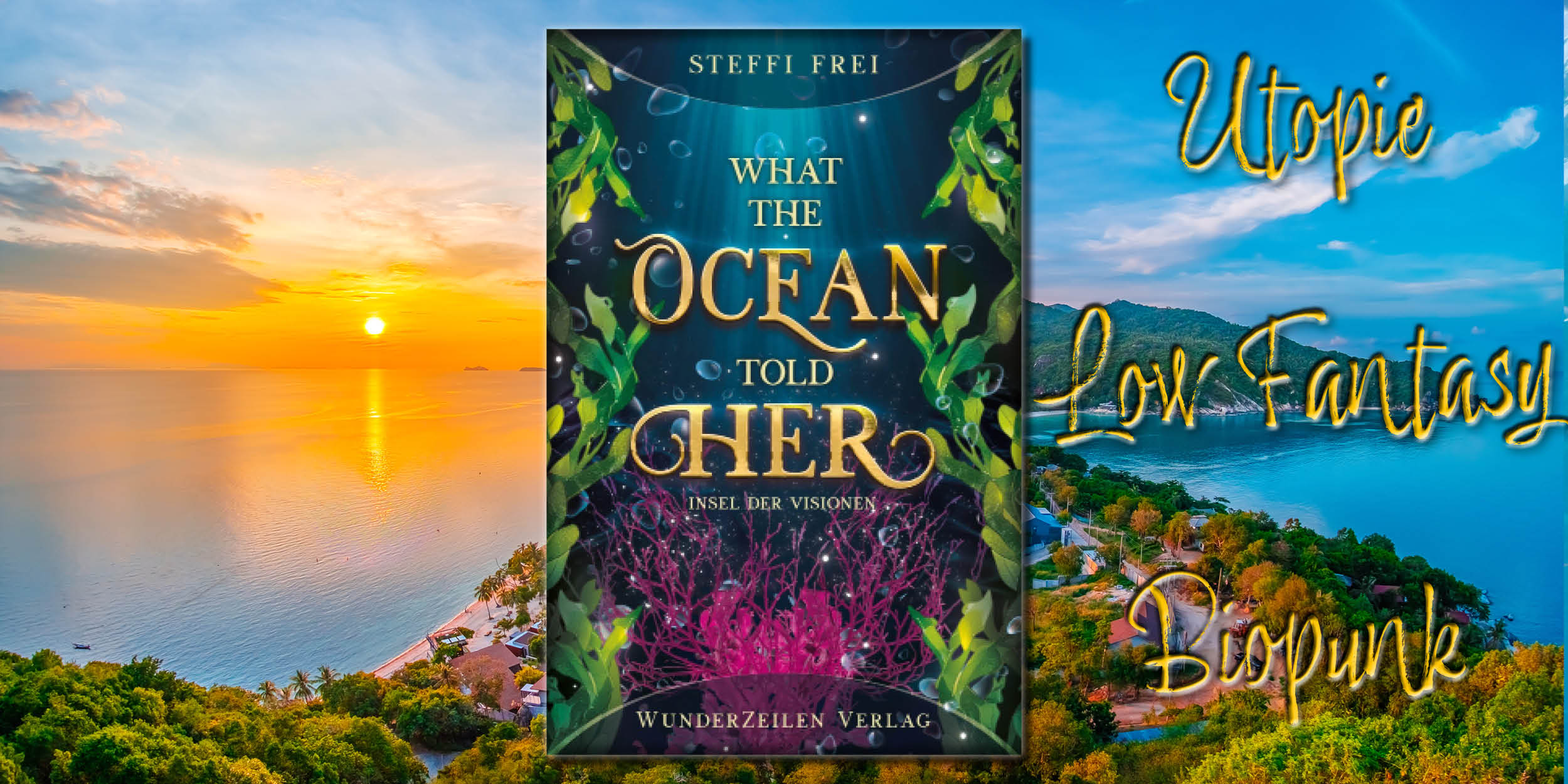 Buchcover von What the Ocean Told Her vor einem Foto einer Insel mit hellblauem Meer und untergehender Sonne. Text neben Cover: Utopie, Low Fantasy, Biopunk